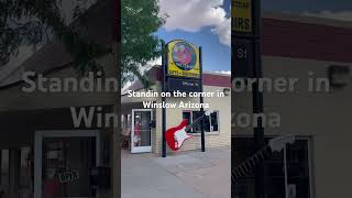 The eagles Standin on the corner in Winslow Arizona [upl. by Corine]