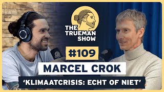 The Trueman Show 109 Marcel Crok ‘Klimaatcrisis echt of niet’ [upl. by Notlit]