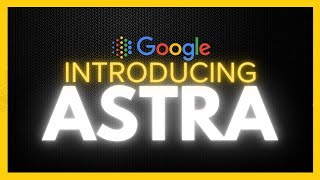 Googles NEW Astra Model  The Future of AI Assistants [upl. by Xenos776]