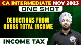 Deductions from Gross Total Income  Income Tax  CA Inter Nov 2023  One Shot  CA Jasmeet Singh [upl. by Einegue]