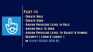 Part14  User  Role  Privilege Level  Security in Citect SCADA 2018 R2 [upl. by Nilatak134]