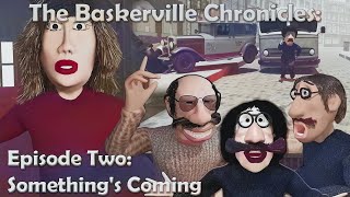 The Baskerville Chronicles Episode 2 [upl. by Anitnauq]