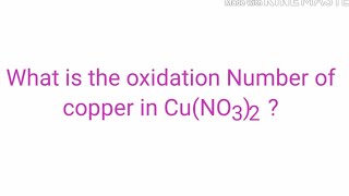 The oxidation Numbers of CuNO32 What is the oxidation number of Cu in CuNO32 [upl. by Kowtko794]