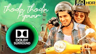 Thoda Thoda Pyaar 60FPS DOLBY SURROUND Sidharth MalhotraNeha SharmaStebin Ben ⬇️ FROM WEBSITE👇 [upl. by Sivehc]