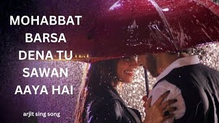 mohabbat barsa dena tu [upl. by Nahseez5]