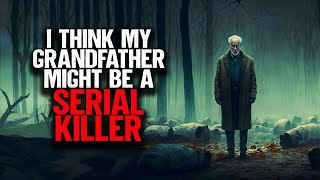 I Think My Grandfather Might Be A Serial Killer [upl. by Lehcnom]