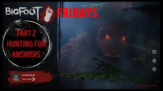 BigFoot Fridays  Hunting For Answers [upl. by Niel]