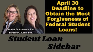 April 30 Deadline to Obtain the Most Forgiveness of Federal Student Loans [upl. by Akisej784]