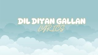 dil diyan gallan song lyrics salman khankatrina kaifatif aslamlyrics studiocomsubscribe please [upl. by Maure]