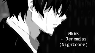 Meer  Jeremias Nightcore [upl. by Kirkwood]