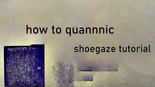 HOW TO MAKE SHOEGAZE LIKE QUANNNIC USING VST GUITARS [upl. by Kev]