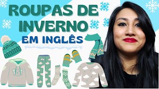 ROUPAS EM INGLÊS  COMO FALAR SOBRE AS ROUPAS DE INVERNO [upl. by Switzer]