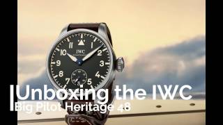 Unboxing the IWC Big Pilot Heritage 48mm [upl. by Abeh]