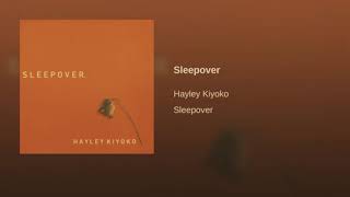 Sleepover Hayley Kiyoko Audio [upl. by Adnilre834]