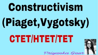 P9 Constructivism संरचनावाद  Piaget  Vygotsky  CTETHTETTET’s Exam [upl. by Gnof]