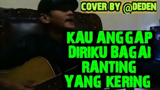 BAGAI RANTING YANG KERING cover by Dedencover [upl. by Llenreb]