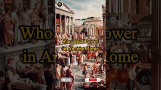 Who Held Power in Ancient Rome A Breakdown of the Social Classes history shortvideo [upl. by Drawde]