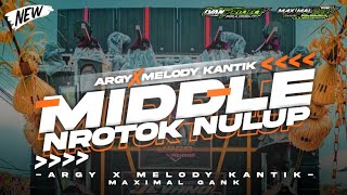 MIDDLE NROTOK NULUP PARTY ARGY X MELODY KANTIK•MAXIMAL GANK•IYAN PROJECT [upl. by Myrwyn]