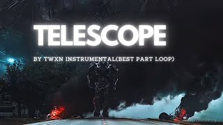 Telescopetwxninstrumental best part looped [upl. by Baelbeer]