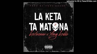 La Keta Ta Matona  Korleonee Ft YongKodde AUDIO OFFICIAL [upl. by Neely244]