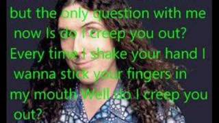 Weird Al do I creep you Out with Lyrics [upl. by Zenda]