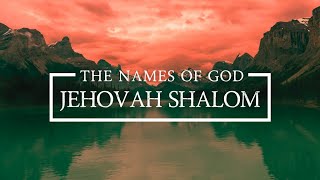 quotJehovah Shalom  The Lord Is Peacequot  7232023 [upl. by Ydor292]