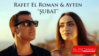 Rafet El Roman amp Ayten  Şubat Official Video [upl. by Arodaeht801]