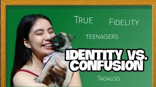 STAGE 5  IDENTITY VS CONFUSION 2022  Tagalog [upl. by Akcemat436]