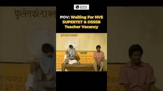 Teaching Aspirants Waiting for NVS  DSSSB  KVS amp UP Teacher Vacancies Shorts TET [upl. by Alene]