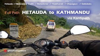 HETAUDA to KATHMANDU via Kanti Lokpath  Full Path through Tikabhairab Chapagaun Satdobato NEPAL [upl. by Gibbie]