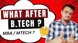 WHAT AFTER BTech   Career Options  MBA Vs MTech [upl. by Nayhr]