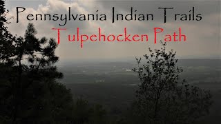 The Tulpehocken Path  Pennsylvania Indian Trails [upl. by Caia]