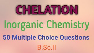 ChelationInorganic Chemistry50 Multiple Choice Questions with answers by Swapnali S JadhavBScII [upl. by Punak]