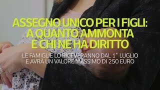 Assegno unico per i figli a quanto ammonta e chi ne ha diritto [upl. by Oregolac]