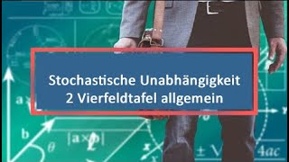 Stochastische Unabhängigkeit 2 Vierfeldtafel allgemein [upl. by Khichabia]