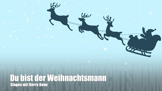 Du bist der Weihnachtsmann  Text und Begleitung zum Mitsingen  Backtrack  Karaoke [upl. by Gavriella]