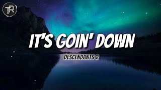 Its Goin Down from Descendants 2 Lyrics Video [upl. by Yelak]