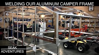 Building Our Truck CamperE6 Welding the Aluminum Frame [upl. by Eux]