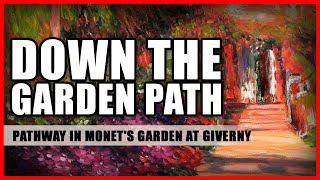 DOWN THE GARDEN PATH Pathway In Monets Garden At Giverny [upl. by Rosenkrantz466]