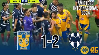 TIGRES VS MONTERREY 12 RESUMEN COMPLETO  Amistoso Internacional 2024  Clásico Regio [upl. by Eerrehs]