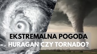 Huragany Tornada Tajfuny – Czym się różnią i jak powstają [upl. by Yor]