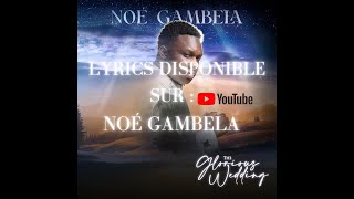 Noé Gambela  Laissé Tomber Lyrics 1 [upl. by Nomyar]