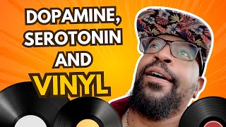 Dopamine Serotonin and Vinyl [upl. by Hillinck]