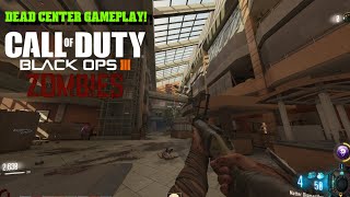 DEAD CENTER GAMEPLAY BO3 CUSTOM ZOMBIES [upl. by Aman159]