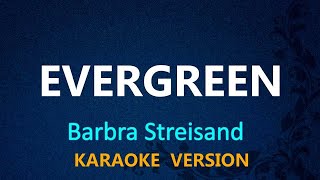 EVERGREEN  Barbra Streisand KARAOKE VERSION [upl. by Atela400]