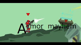 Armor Games  Armor Mayhem 1 [upl. by Ynoffit]