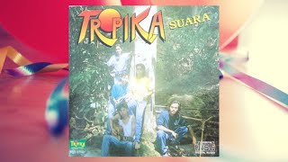 Tropika  Tropika Official Audio [upl. by Amice]