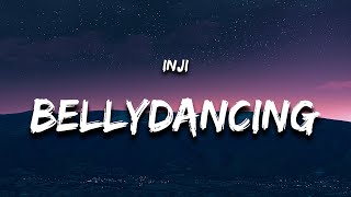 INJI  BELLYDANCING Lyrics [upl. by Llennor]