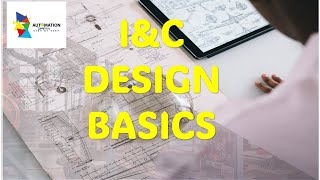 Instrumentation amp Control Design Basics  IampC Design Basics [upl. by Nnovahs652]