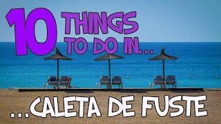 10 Things to do in Caleta De Fuste Fuerteventura [upl. by Meikah]